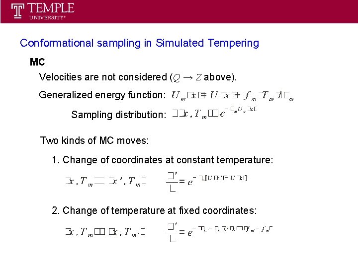 Statistical Thermodynamics Spring 2013 Conformational sampling in Simulated Tempering MC Velocities are not considered