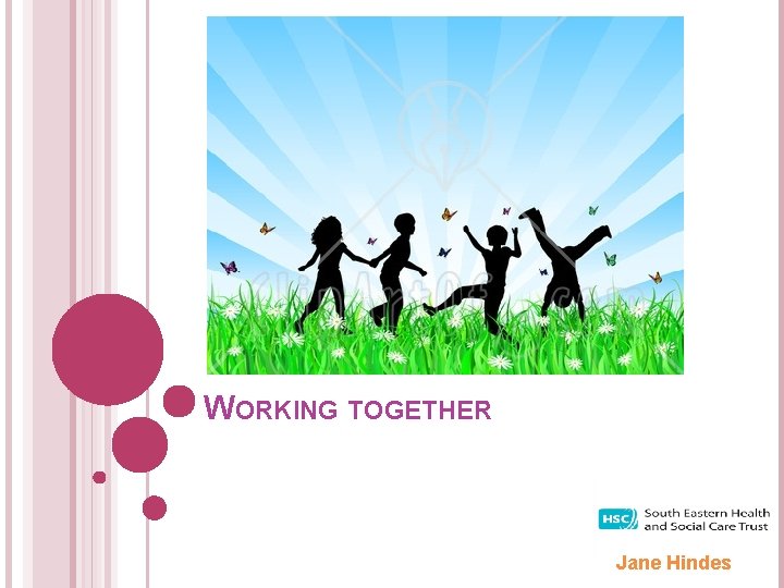 WORKING TOGETHER Jane Hindes 