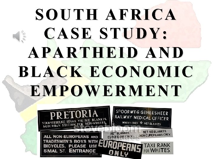 SOUTH AFRICA CASE STUDY: APARTHEID AND BLACK ECONOMIC EMPOWERMENT 