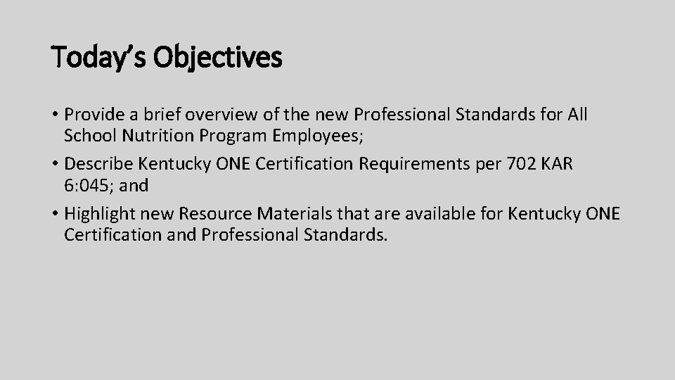 Today’s Objectives • Provide a brief overview of the new Professional Standards for All