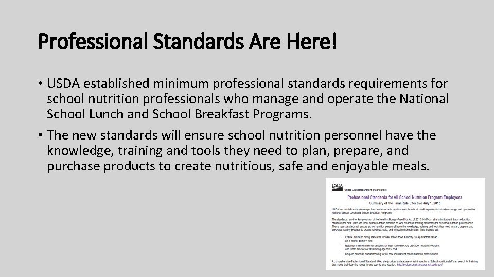 Professional Standards Are Here! • USDA established minimum professional standards requirements for school nutrition