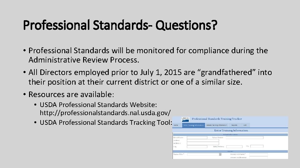 Professional Standards- Questions? • Professional Standards will be monitored for compliance during the Administrative