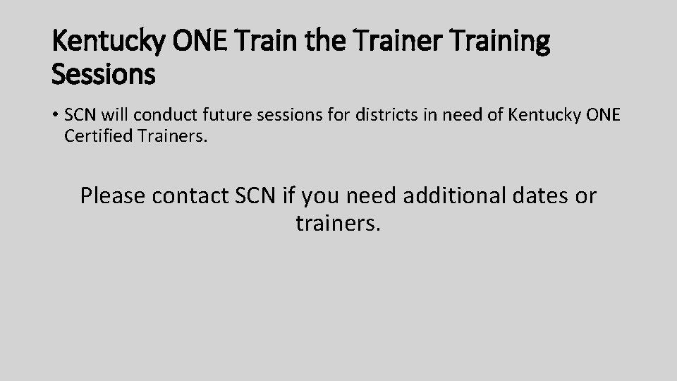 Kentucky ONE Train the Trainer Training Sessions • SCN will conduct future sessions for