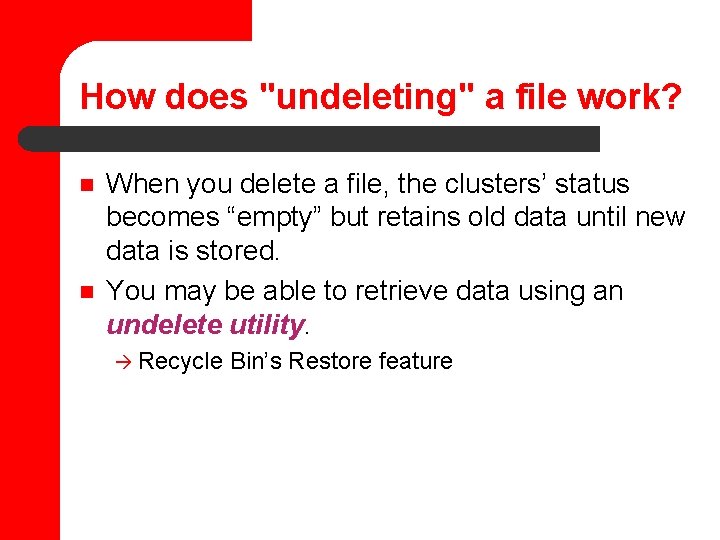 How does "undeleting" a file work? n n When you delete a file, the