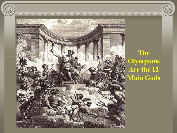 The Olympians Are the 12 Main Gods 