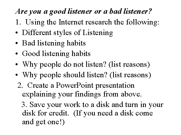 Are you a good listener or a bad listener? 1. Using the Internet research