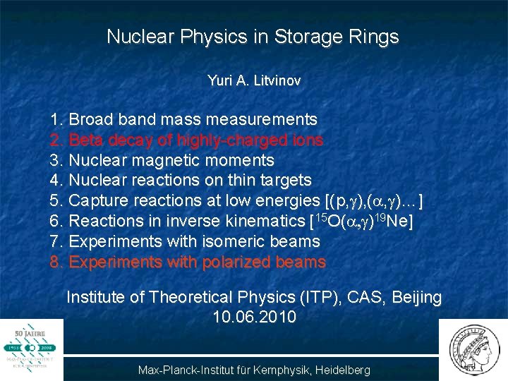 Nuclear Physics in Storage Rings Yuri A. Litvinov 1. Broad band mass measurements 2.