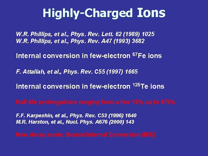 Highly-Charged Ions W. R. Phillips, et al. , Phys. Rev. Lett. 62 (1989) 1025