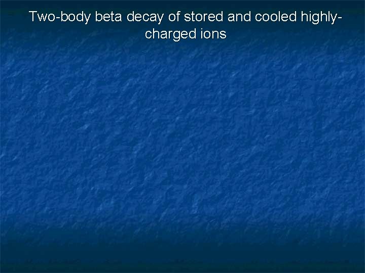 Two-body beta decay of stored and cooled highlycharged ions 