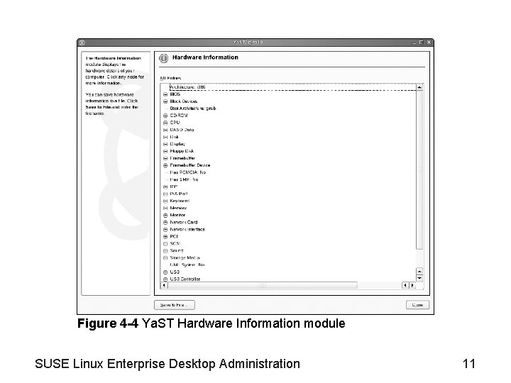 Figure 4 -4 Ya. ST Hardware Information module SUSE Linux Enterprise Desktop Administration 11