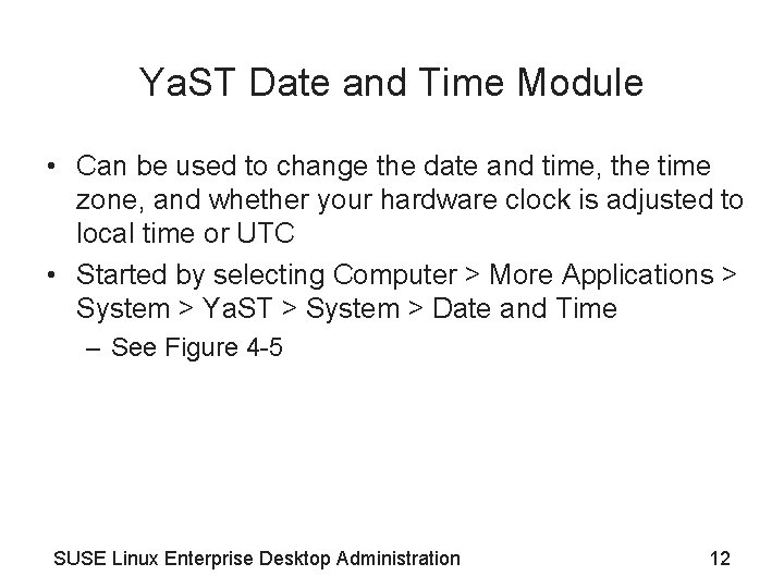 Ya. ST Date and Time Module • Can be used to change the date