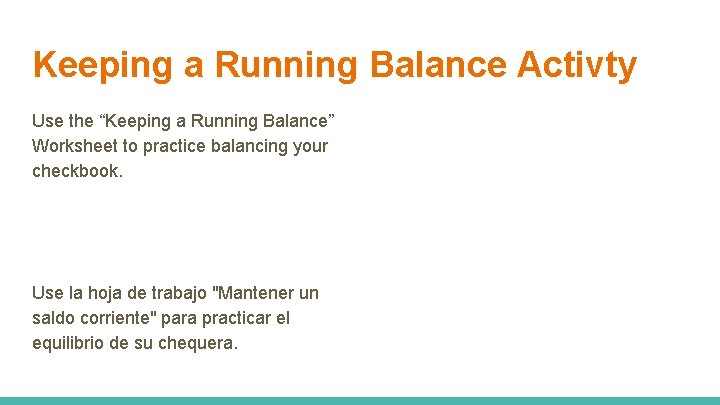 Keeping a Running Balance Activty Use the “Keeping a Running Balance” Worksheet to practice