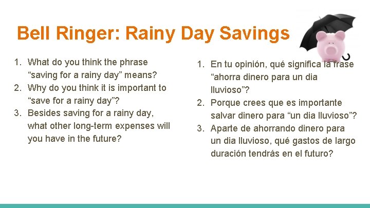 Bell Ringer: Rainy Day Savings 1. What do you think the phrase “saving for