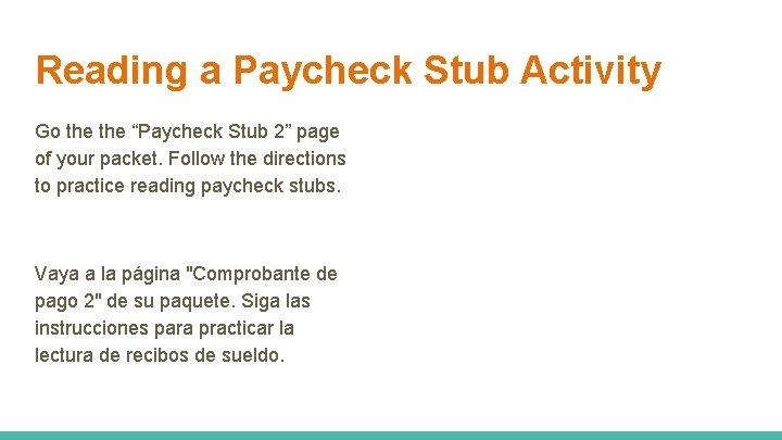 Reading a Paycheck Stub Activity Go the “Paycheck Stub 2” page of your packet.