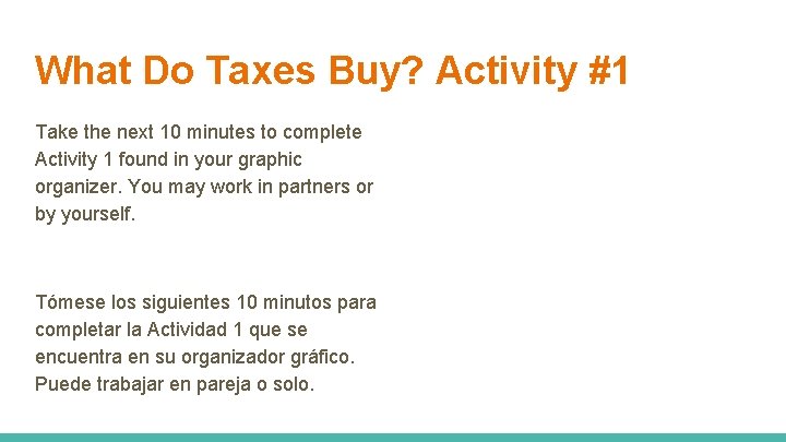 What Do Taxes Buy? Activity #1 Take the next 10 minutes to complete Activity What Do Taxes Buy? Activity #1 Take the next 10 minutes to complete Activity
