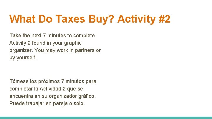 What Do Taxes Buy? Activity #2 Take the next 7 minutes to complete Activity