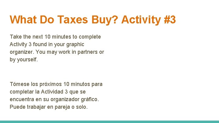 What Do Taxes Buy? Activity #3 Take the next 10 minutes to complete Activity