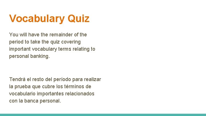 Vocabulary Quiz You will have the remainder of the period to take the quiz