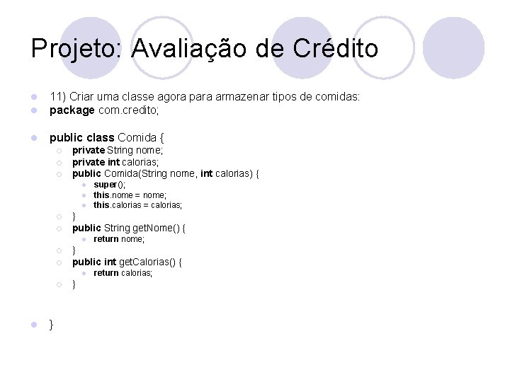 Projeto: Avaliação de Crédito l l 11) Criar uma classe agora para armazenar tipos