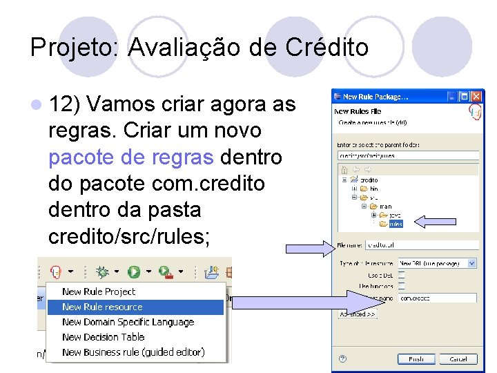 Projeto: Avaliação de Crédito l 12) Vamos criar agora as regras. Criar um novo