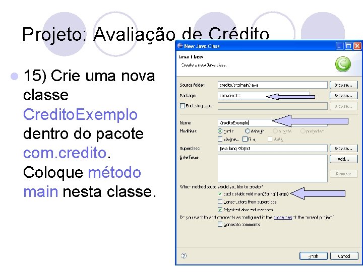 Projeto: Avaliação de Crédito l 15) Crie uma nova classe Credito. Exemplo dentro do