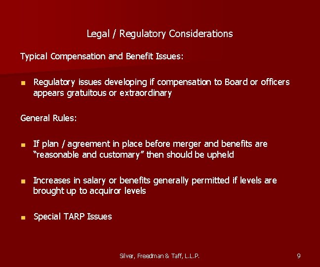 Legal / Regulatory Considerations Typical Compensation and Benefit Issues: Regulatory issues developing if compensation