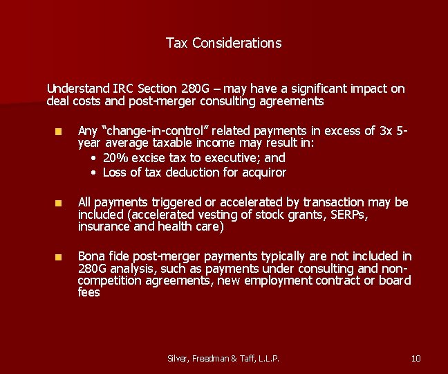 Tax Considerations Understand IRC Section 280 G – may have a significant impact on