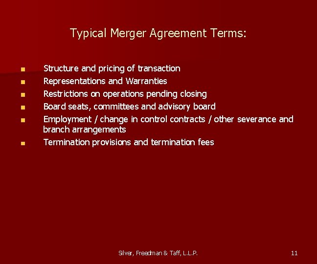 Typical Merger Agreement Terms: Structure and pricing of transaction Representations and Warranties Restrictions on