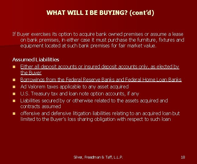 WHAT WILL I BE BUYING? (cont’d) If Buyer exercises its option to acquire bank