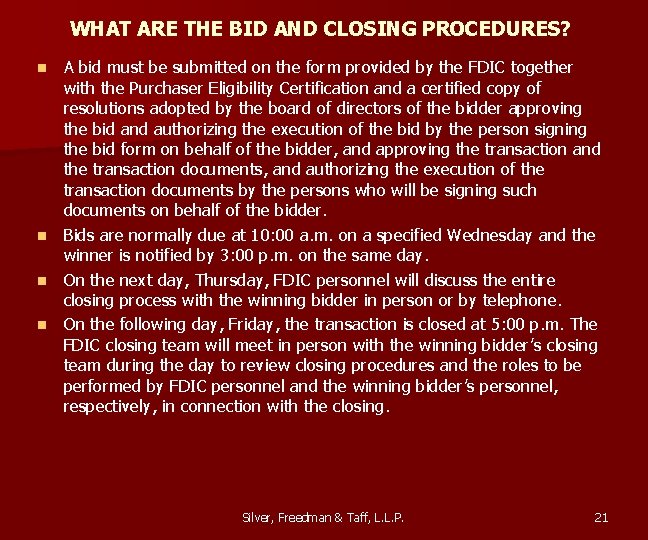 WHAT ARE THE BID AND CLOSING PROCEDURES? A bid must be submitted on the