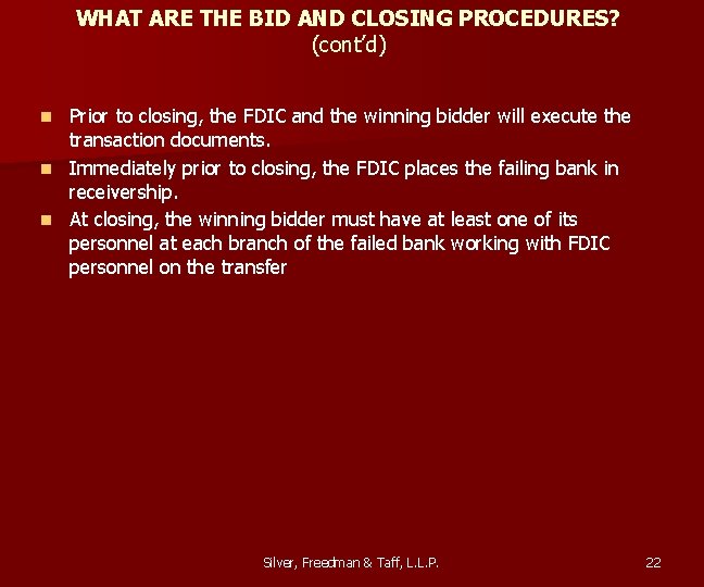 WHAT ARE THE BID AND CLOSING PROCEDURES? (cont’d) Prior to closing, the FDIC and