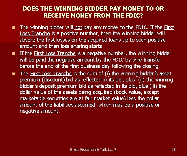 DOES THE WINNING BIDDER PAY MONEY TO OR RECEIVE MONEY FROM THE FDIC? The