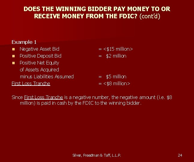 DOES THE WINNING BIDDER PAY MONEY TO OR RECEIVE MONEY FROM THE FDIC? (cont’d)