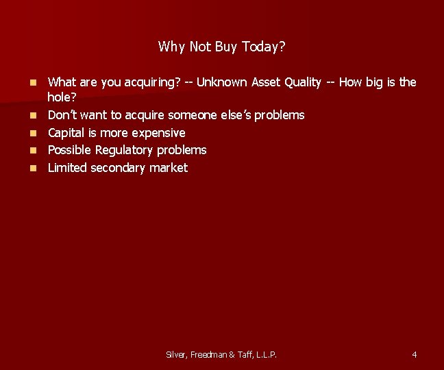 Why Not Buy Today? n n n What are you acquiring? -- Unknown Asset