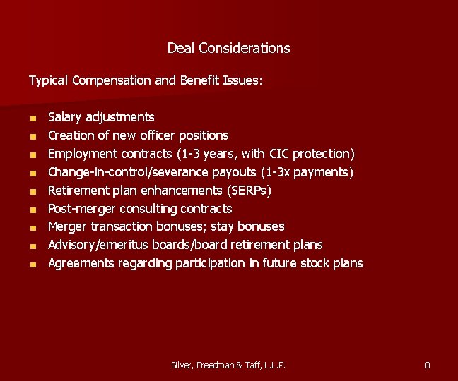 Deal Considerations Typical Compensation and Benefit Issues: Salary adjustments Creation of new officer positions