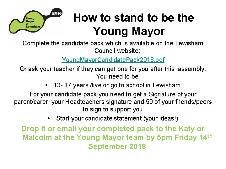 How to stand to be the Young Mayor Complete the candidate pack which is