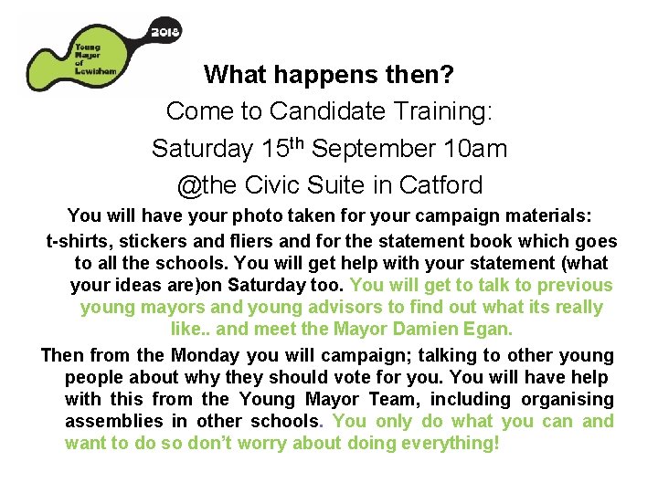 What happens then? Come to Candidate Training: Saturday 15 th September 10 am @the