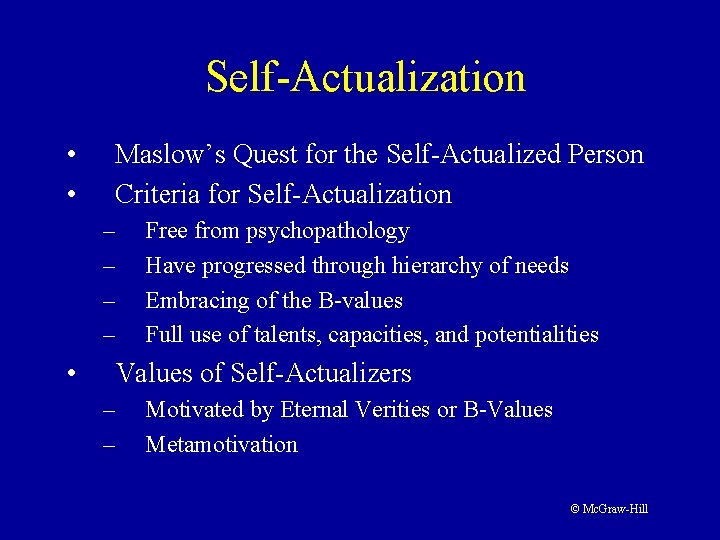 Self-Actualization • • Maslow’s Quest for the Self-Actualized Person Criteria for Self-Actualization – – Self-Actualization • • Maslow’s Quest for the Self-Actualized Person Criteria for Self-Actualization – –