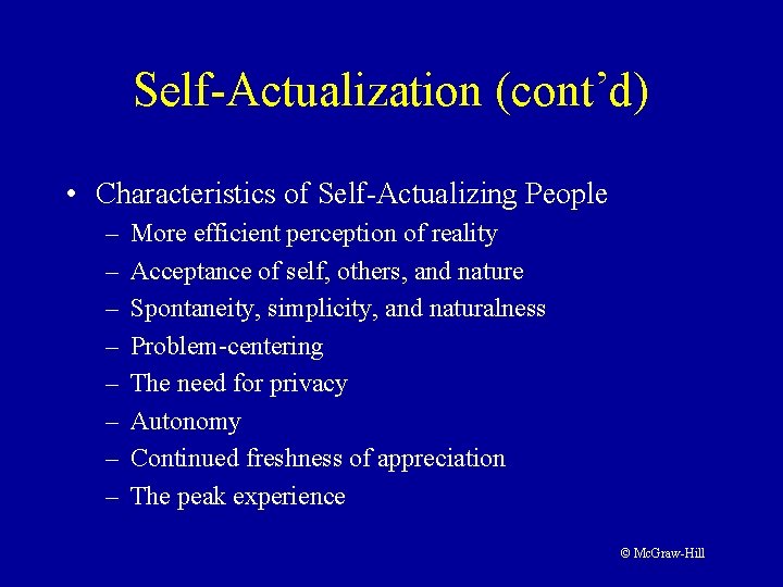 Self-Actualization (cont’d) • Characteristics of Self-Actualizing People – – – – More efficient perception Self-Actualization (cont’d) • Characteristics of Self-Actualizing People – – – – More efficient perception