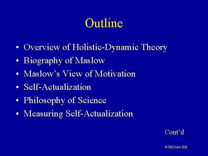 Outline • • • Overview of Holistic-Dynamic Theory Biography of Maslow’s View of Motivation Outline • • • Overview of Holistic-Dynamic Theory Biography of Maslow’s View of Motivation