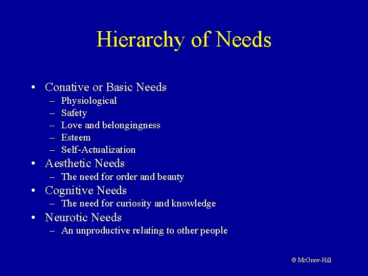 Hierarchy of Needs • Conative or Basic Needs – – – Physiological Safety Love Hierarchy of Needs • Conative or Basic Needs – – – Physiological Safety Love