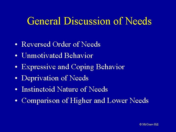 General Discussion of Needs • • • Reversed Order of Needs Unmotivated Behavior Expressive General Discussion of Needs • • • Reversed Order of Needs Unmotivated Behavior Expressive