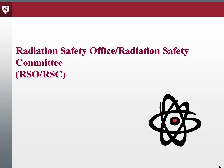 Radiation Safety Office/Radiation Safety Committee (RSO/RSC) 17 