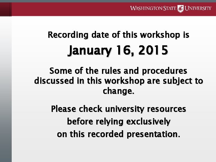 Recording date of this workshop is January 16, 2015 Some of the rules and