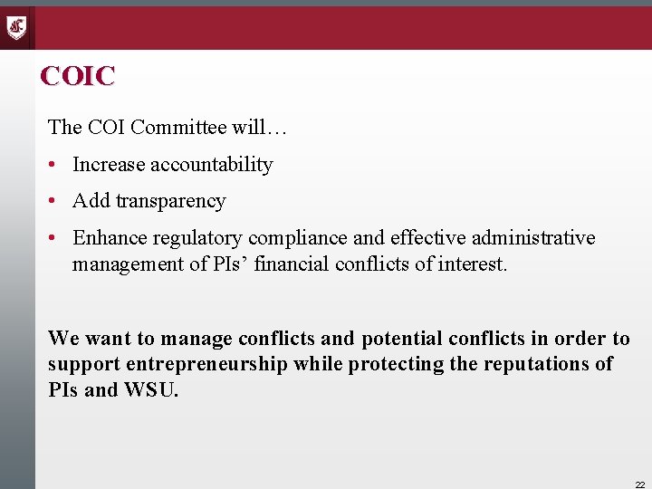COIC The COI Committee will… • Increase accountability • Add transparency • Enhance regulatory