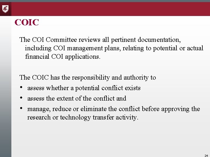 COIC The COI Committee reviews all pertinent documentation, including COI management plans, relating to