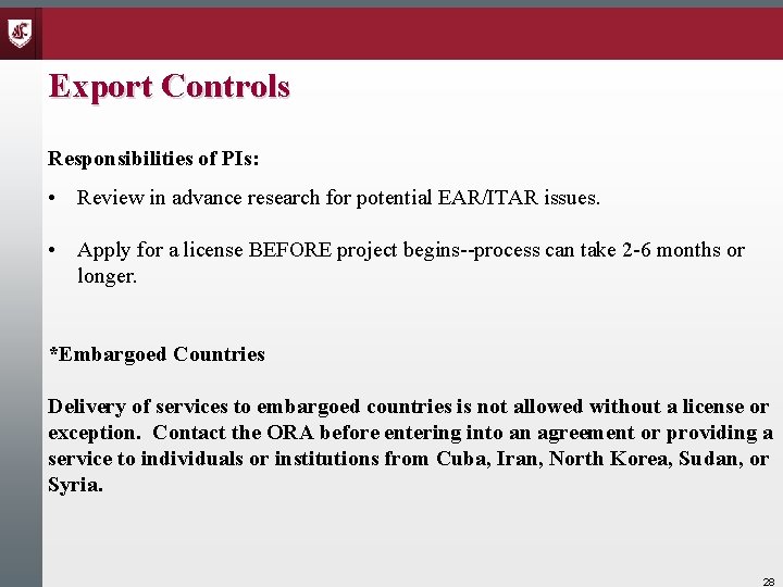 Export Controls Responsibilities of PIs: • Review in advance research for potential EAR/ITAR issues.