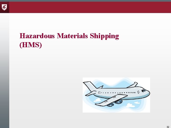 Hazardous Materials Shipping (HMS) 32 