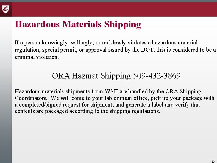 Hazardous Materials Shipping If a person knowingly, willingly, or recklessly violates a hazardous material