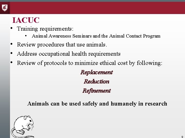 IACUC • Training requirements: • Animal Awareness Seminars and the Animal Contact Program •